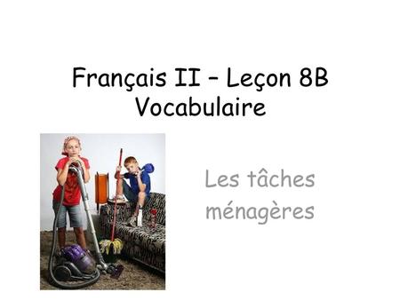 Français II – Leçon 8B Vocabulaire