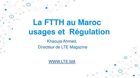 La FTTH au Maroc usages et Régulation