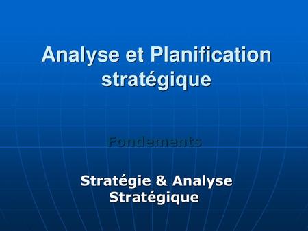 Analyse et Planification stratégique