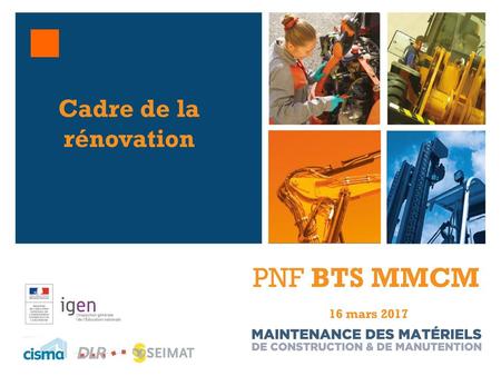 Cadre de la rénovation PNF BTS MMCM.