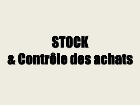 STOCK & Contrôle des achats.