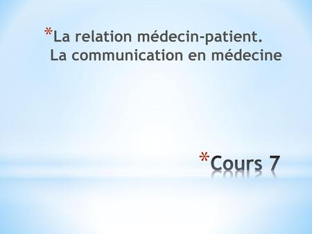 La relation médecin-patient.  La communication en médecine