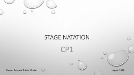 Stage Natation CP1 Nicolas Rouquié & Loïc Morlat															Janvier 2016.