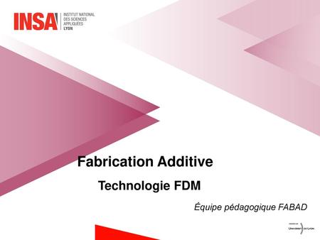 Fabrication Additive Technologie FDM Équipe pédagogique FABAD.