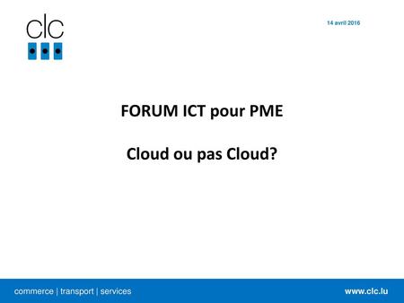 FORUM ICT pour PME Cloud ou pas Cloud?