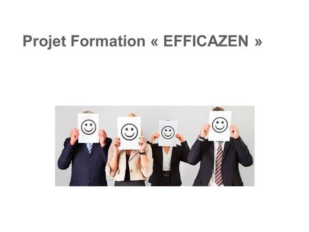 Projet Formation « EFFICAZEN ». © SKF Group Les points clés du bien être au travail Slide 2.