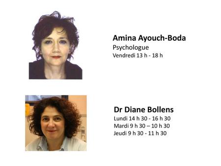 Amina Ayouch-Boda Dr Diane Bollens Psychologue Vendredi 13 h - 18 h