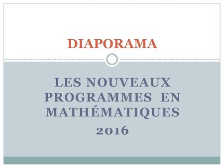 les nouveaux programmes en mathématiques 2016