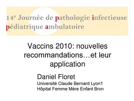 Vaccins 2010: nouvelles recommandations…et leur application