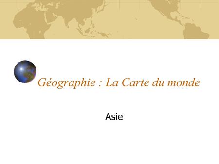 Géographie : La Carte du monde