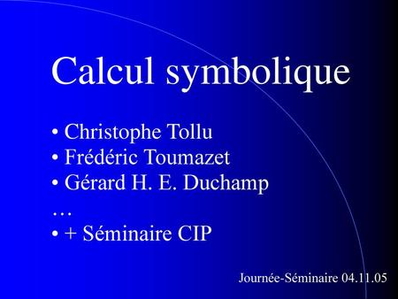 Calcul symbolique Christophe Tollu Frédéric Toumazet