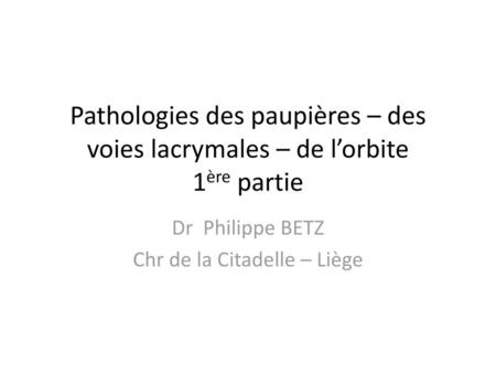 Dr Philippe BETZ Chr de la Citadelle – Liège