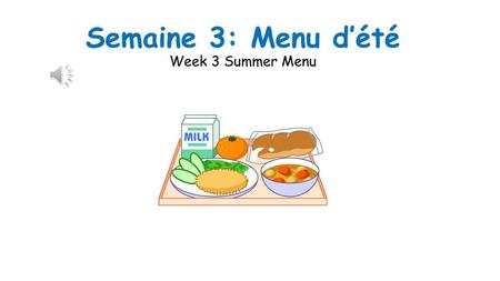 Semaine 3: Menu d’été Week 3 Summer Menu