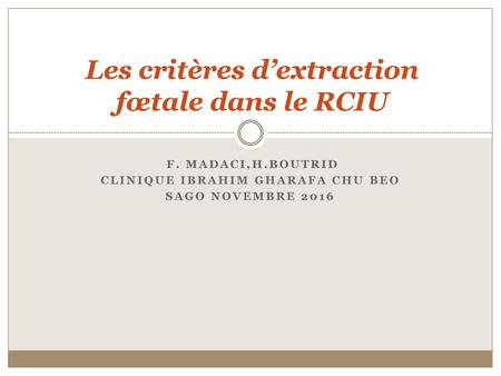 Les critères d’extraction fœtale dans le RCIU