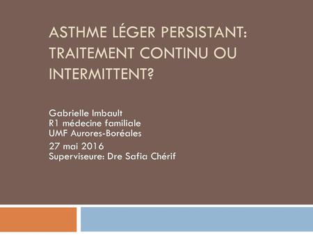 Asthme léger persistant: traitement continu ou intermittent?