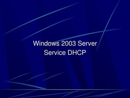 Windows 2003 Server Service DHCP