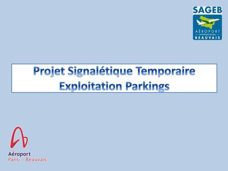 Projet Signalétique Temporaire Exploitation Parkings