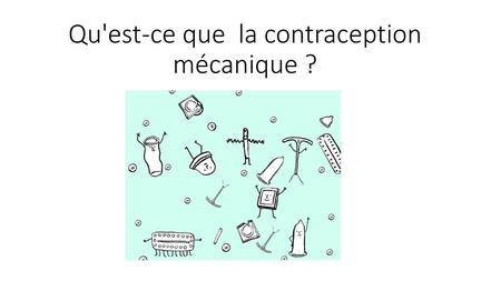 Qu'est-ce que la contraception mécanique ?