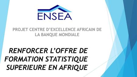 RENFORCER L’OFFRE DE FORMATION STATISTIQUE SUPERIEURE EN AFRIQUE