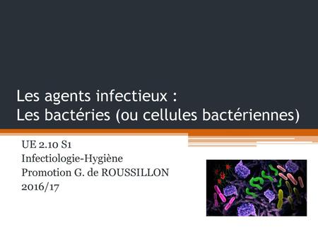 Les agents infectieux : Les bactéries (ou cellules bactériennes)