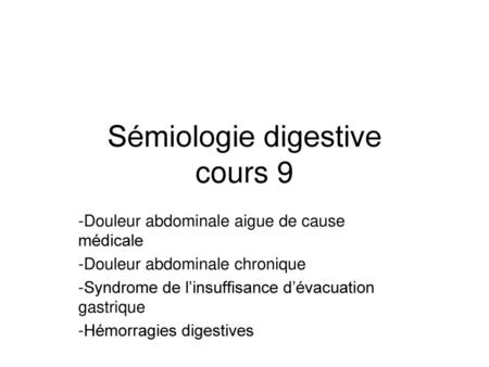 Sémiologie digestive cours 9