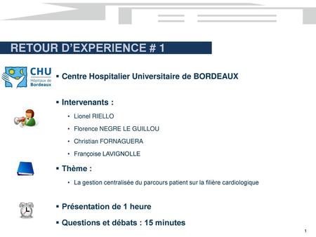 RETOUR D’EXPERIENCE # 1 Centre Hospitalier Universitaire de BORDEAUX