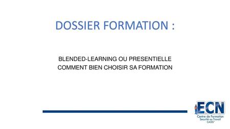 BLENDED-LEARNING OU PRESENTIELLE COMMENT BIEN CHOISIR SA FORMATION