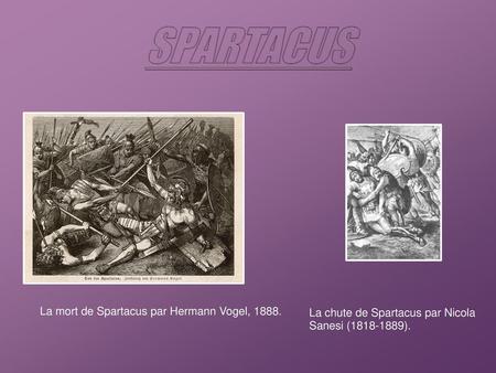 SPARTACUS La mort de Spartacus par Hermann Vogel, 1888.