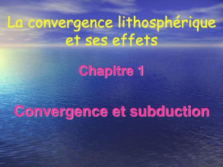 Convergence et subduction