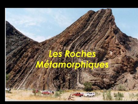 Les facteurs du métamorphisme Les facteurs de transformation : Augmentation de Température : Remontée d’un magma en surface (Métamorphisme de.