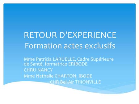 RETOUR D’EXPERIENCE Formation actes exclusifs