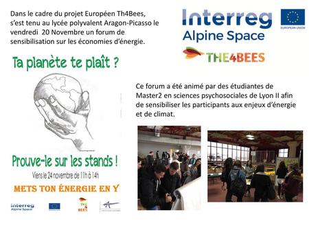 Dans le cadre du projet Européen Th4Bees, s’est tenu au lycée polyvalent Aragon-Picasso le vendredi 20 Novembre un forum de sensibilisation sur les économies.