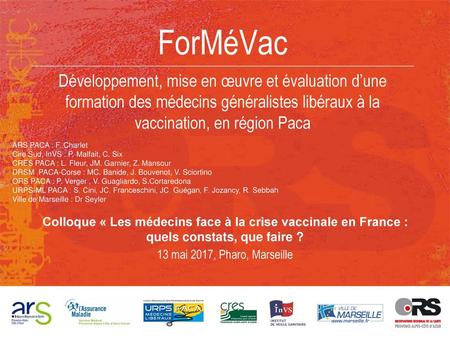 ForMéVac Développement, mise en œuvre et évaluation d’une formation des médecins généralistes libéraux à la vaccination, en région Paca ARS PACA.
