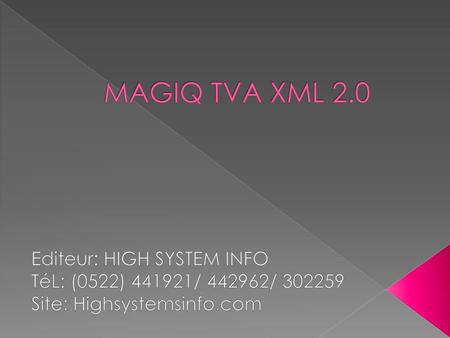 MAGIQ TVA XML 2.0 Editeur: HIGH SYSTEM INFO
