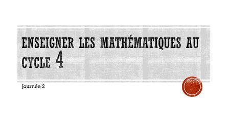 Enseigner les mathématiques au cycle 4