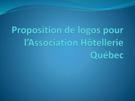 Proposition de logos pour l’Association Hôtellerie Québec