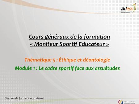Cours généraux de la formation « Moniteur Sportif Educateur »