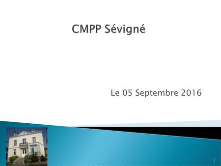 CMPP Sévigné Le 05 Septembre 2016.