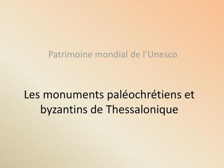 Les monuments paléochrétiens et byzantins de Thessalonique