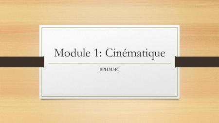 Module 1: Cinématique SPH3U4C.