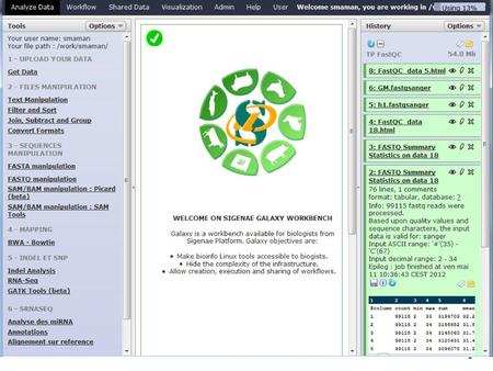 2017/10/23 Galaxy objectives are : First, making bioinfo Linux tools accessible to biogists. Then, it is possible to add Linux tools by developpers into.