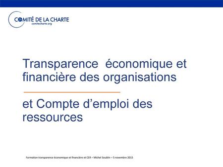 Transparence économique et financière des organisations et Compte d’emploi des ressources Formation transparence économique et financière et CER.