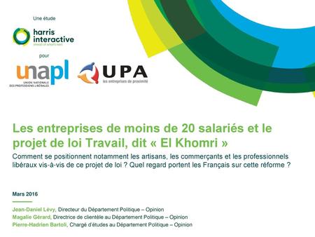 Une étude pour Les entreprises de moins de 20 salariés et le projet de loi Travail, dit « El Khomri » Comment se positionnent notamment les artisans, les.