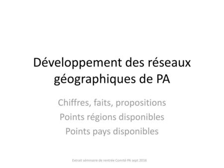 Développement des réseaux géographiques de PA