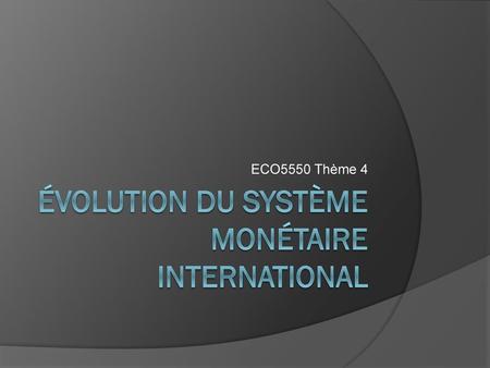 Évolution du Système monétaire international