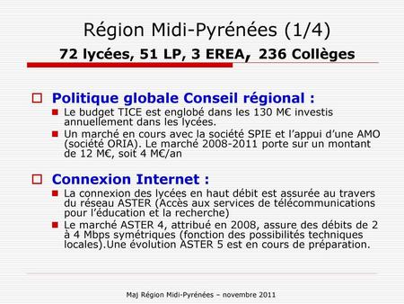 Région Midi-Pyrénées (1/4) 72 lycées, 51 LP, 3 EREA, 236 Collèges