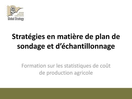 Stratégies en matière de plan de sondage et d’échantillonnage