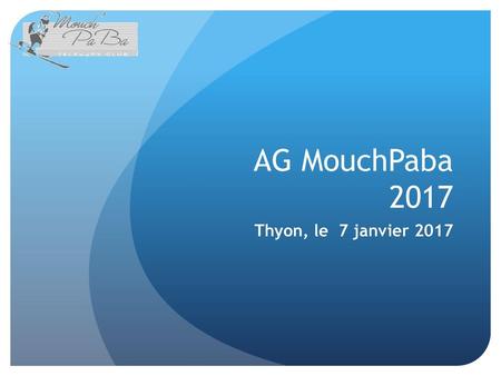 AG MouchPaba 2017 Thyon, le 7 janvier 2017.