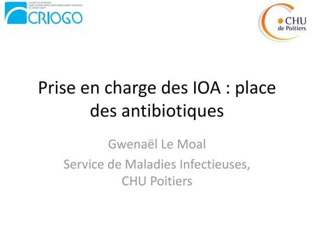 Prise en charge des IOA : place des antibiotiques