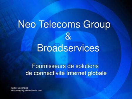 Neo Telecoms Group & Broadservices Fournisseurs de solutions